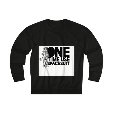 One Time Use Spacesuit Unisex French Terry Crew Sweatshirt